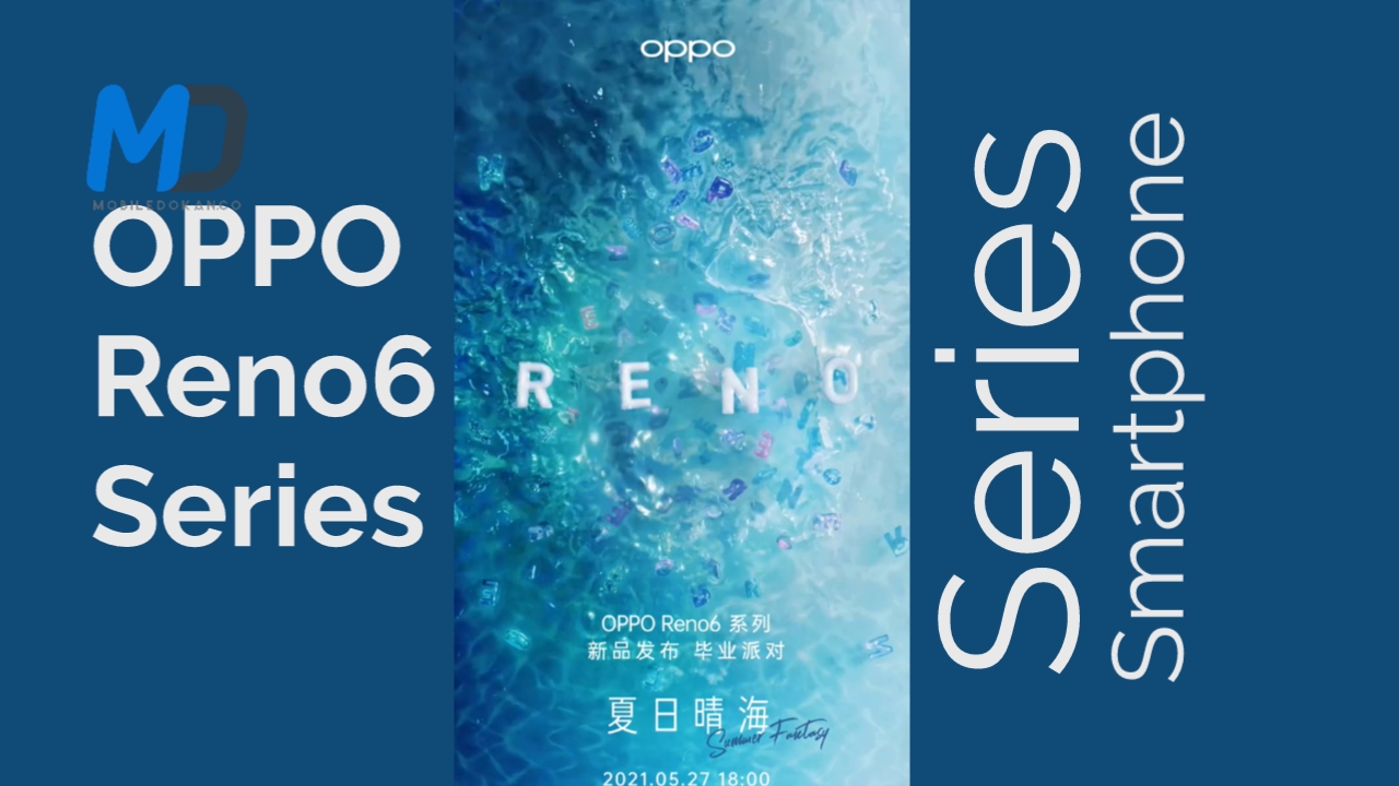 OPPO Reno6 series scheduled to announce in China on May 27