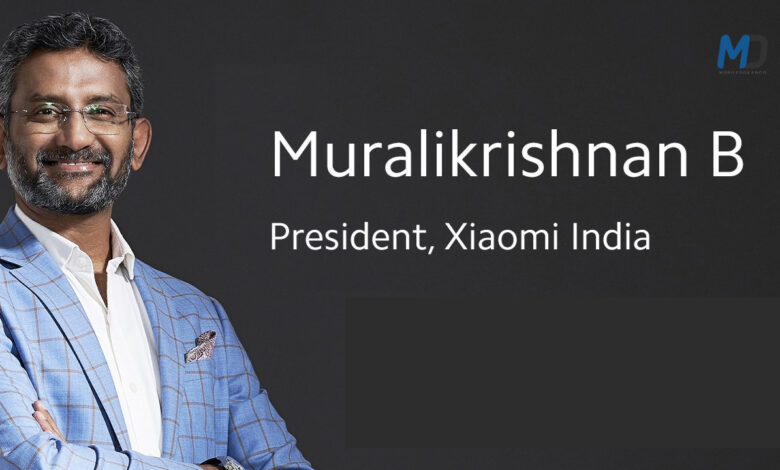 Xiaomi India Appoints Muralikrishnan B As President | MobileDokan