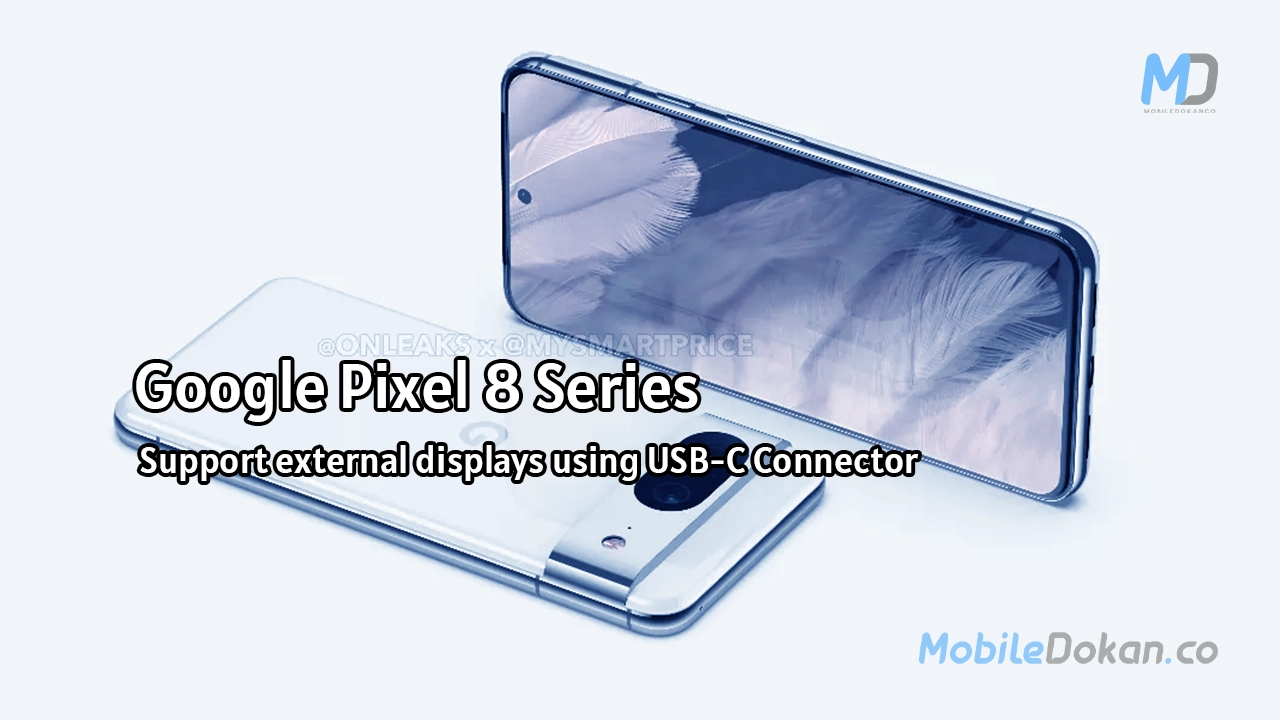 Google Pixel 8 Series may support external displays using USB-C