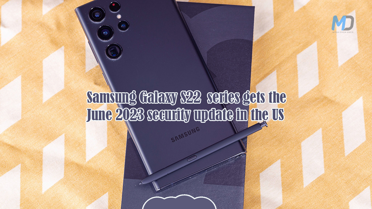 Samsung Galaxy S22 series is receiving the June 2023 security update in the US