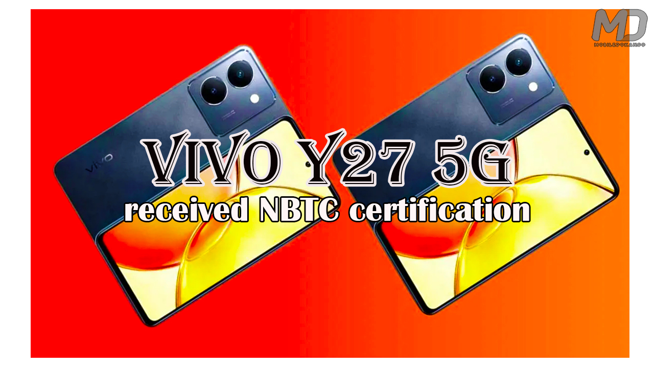 Vivo Y27 5G received NBTC certification one step closer to global launch