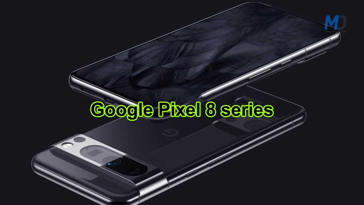 Google Pixel 8 and Pixel 8 Pro versions leak Key Specifications